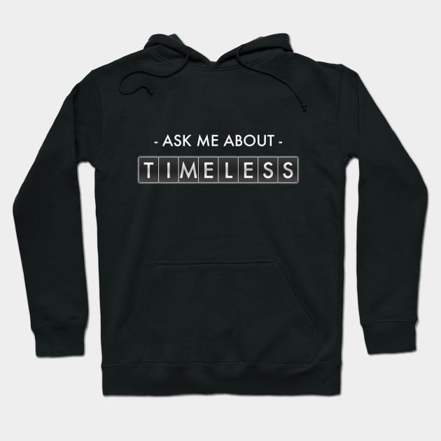 Ask Me About Timeless Hoodie by runningfox